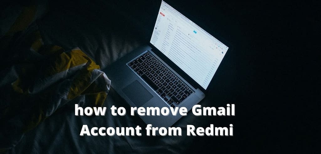 how to remove Gmail account from Redmi