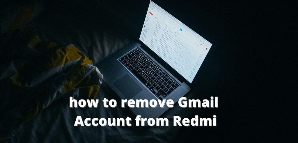 how to remove Gmail account from Redmi