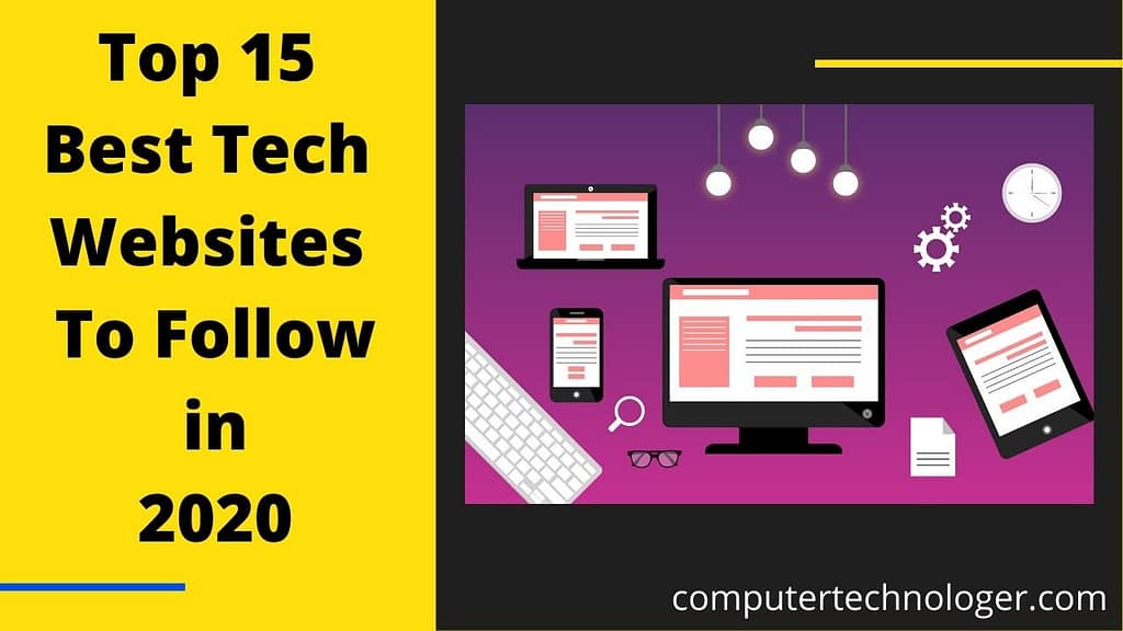 Top 15 Best Tech Websites To Follow in 2020
