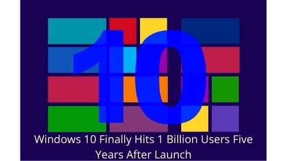 Windows 10  Reached to 1 billion user
