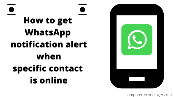 How to get WhatsApp notification alert when specific contact is online